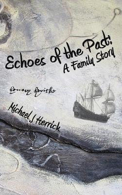 Michael John Herrick, Michael John, Herrick - Echoes of the Past, Inbunden