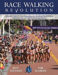 bokomslag Race Walking Revolution - A Detailed Guide for Both Beginning and Advanced Race Walkers