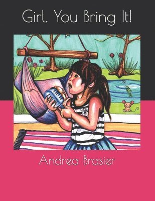 Andrea J. Brasier - Girl, You Bring It!, Häftad
