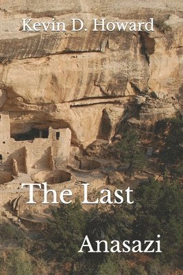 The Last Anasazi 1