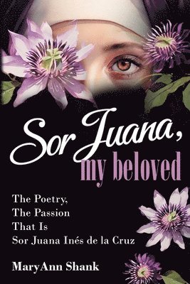 bokomslag Sor Juana, My Beloved