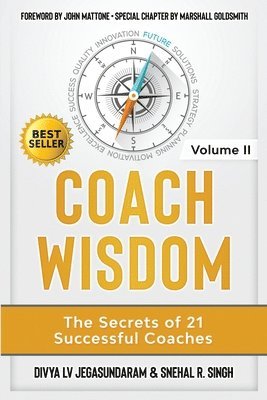 Divya Jegasundaram, Snehal Singh - Coach Wisdom Volume II: The Secrets of 21 Successful Coaches, Häftad