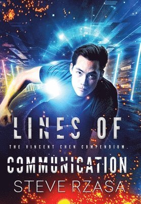 Steve Rzasa - Lines of Communication: The Vincent Chen Compendium, Inbunden