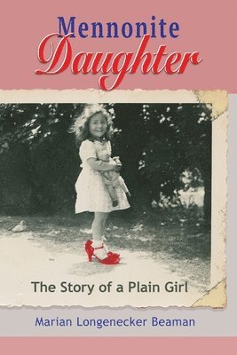 bokomslag Mennonite Daughter: The Story of a Plain Girl