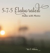bokomslag 5-7-5 Elaborated: Haiku with Photos
