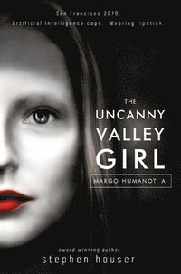 bokomslag The Uncanny Valley Girl