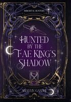 Shaylin Gandhi - Hunted by the Fae King's Shadow, Inbunden