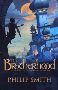 bokomslag The Brotherhood: Book One in the Eirensgarth Chronicles
