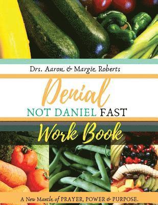Denial Not Daniel Fast Workbook