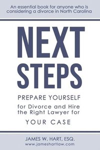 bokomslag Next Steps: Prepare Yourself for Divorce and Hire the Right Lawyer for Your Case