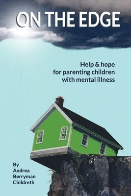 bokomslag On the Edge: Help & hope for parenting children with mental illness