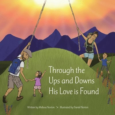 Melissa Norton - Through the Ups and Downs His Love is Found, Häftad