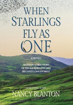 Nancy Blanton - When Starlings Fly as One, Inbunden