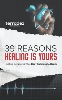 bokomslag 39 Reasons Healing Is Yours