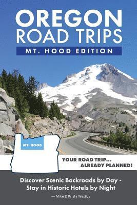 Oregon Road Trips - Mt. Hood Edition 1