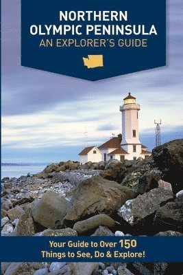 Northern Olympic Peninsula - An Explorer's Guide 1