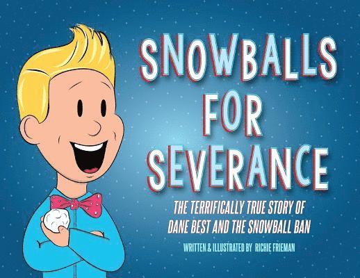 Snowballs For Severance 1