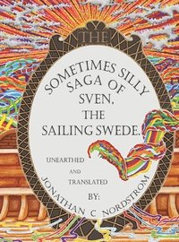 bokomslag The Sometimes Silly Saga of Sven the Sailing Swede