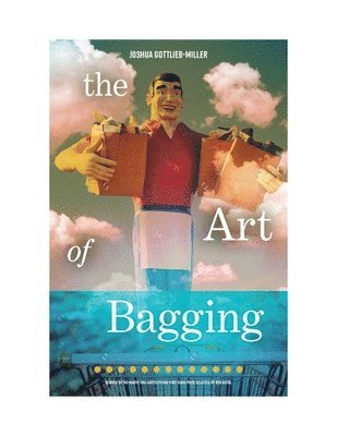 Joshua Gottlieb-Miller - The Art of Bagging, Häftad