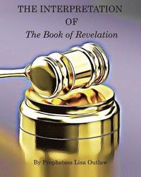 bokomslag The Interpretation of the Book of Revelation