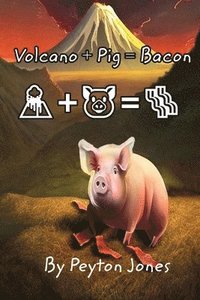 bokomslag Volcano+Pig=Bacon