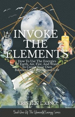 bokomslag Invoke The Elements