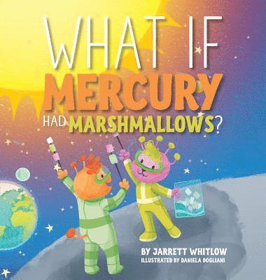 bokomslag What if Mercury had Marshmallows?