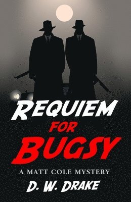 D. W. Drake, D W Drake - Requiem for Bugsy: A Matt Cole Mystery, Häftad
