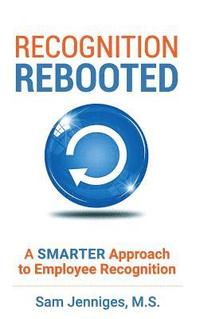 bokomslag Recognition Rebooted: A Smarter Approach to Employee Recognition