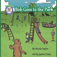 bokomslag Bob Goes to the Park: Bob the Bear Talk with Me