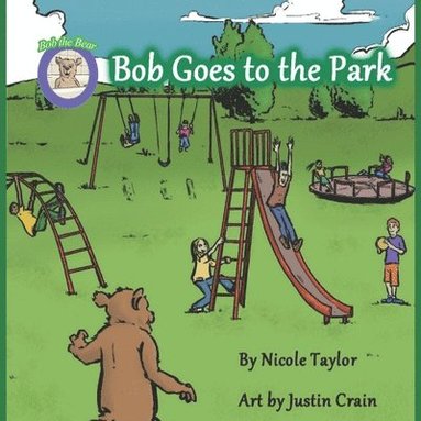 bokomslag Bob Goes to the Park: Bob the Bear Talk with Me