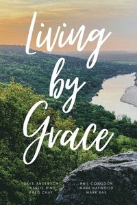 bokomslag Living By Grace