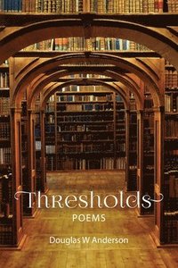 bokomslag Thresholds: Poems