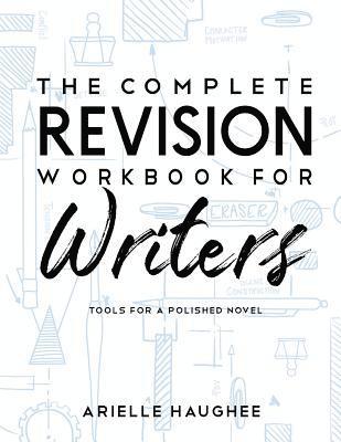 bokomslag The Complete Revision Workbook for Writers: Tools for a Polished Novel