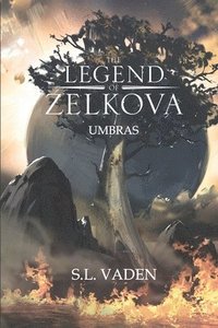 bokomslag The Legend of Zelkova: Umbras