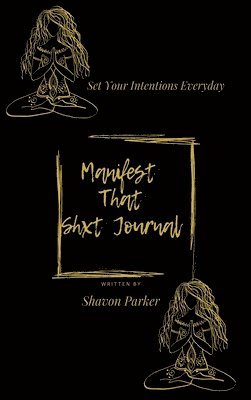 Manifest That Shxt Journal 1