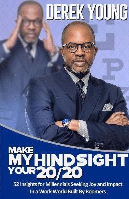 Derek Young - Make My Hindsight Your 20/20, Häftad