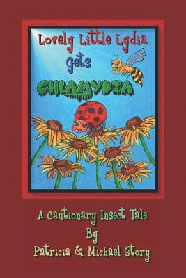 bokomslag Lovely Little Lydia Gets Chlamydia: A Cautionary Insect Tale