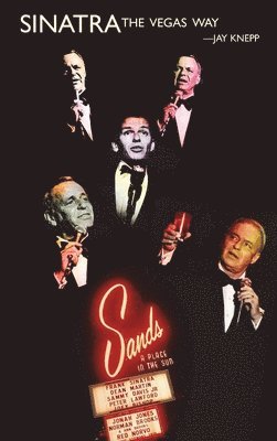 Jay Knepp - Sinatra-The Vegas Way, Inbunden