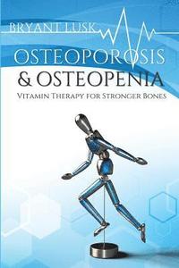 bokomslag Osteoporosis & Osteopenia: Vitamin Therapy for Stronger Bones