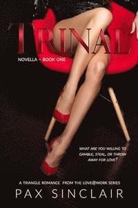 bokomslag Trinal: What are you willing to gamble, steal or throw away for love?