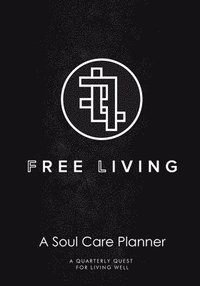 bokomslag Free Living Soul Care Planner
