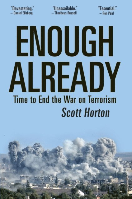 Enough Already: Time to End the War on Terrorism 1