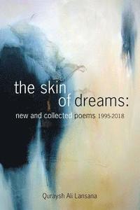 bokomslag The Skin of Dreams: New and Collected Poems 1995-2018
