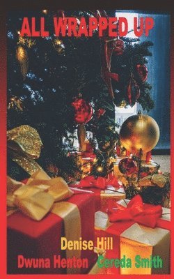 Cereda Smith, Dwuna Henton, Denise Hill, CEREDA SMITH, DWUNA HENTON - All Wrapped Up, Häftad