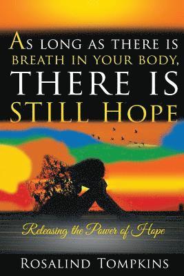 bokomslag As Long as There Is Breath in Your Body, There Is Still Hope