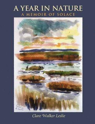 Clare Walker Leslie - Year In Nature: A Memoir of Solace, Häftad