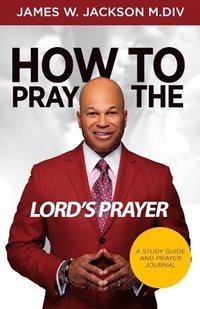 bokomslag How to Pray the Lord's Prayer