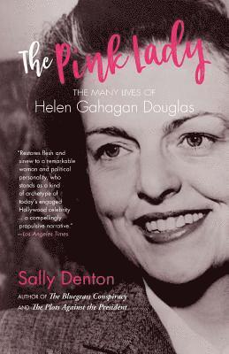 bokomslag The Pink Lady: The Many Lives of Helen Gahagan Douglas
