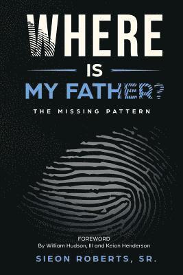 Anthony Kadarrell Thigpen, Sieon Roberts Sr - Where Is My Father: The Missing Pattern, Häftad
